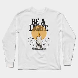 Be a light Long Sleeve T-Shirt